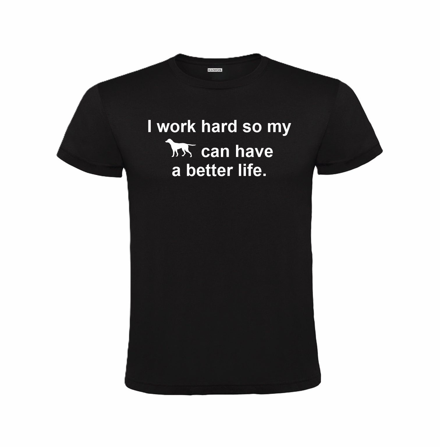i work hard dog can have a better live